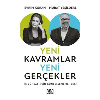 Yeni Kavramlar, Yeni Gerçekler İş Dünyası İçin Güncelleme Rehberi