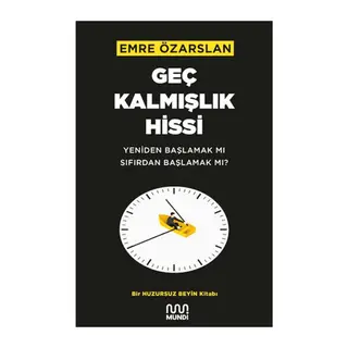 Geç Kalmışlık Hissi
