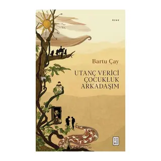 Utanç Verici Çocukluk Arkadaşım