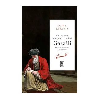 Bir Büyük Selçuklu Alimi Gazzali