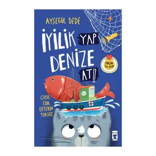 İyilik Yap Denize At!
