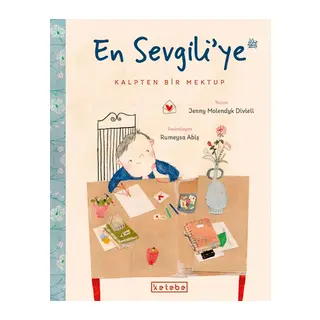 En Sevgili’ye Kalpten Bir Mektup