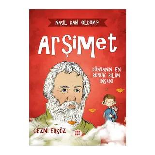 Nasıl Dâhi Oldum? Arşimet - Dünyanın En Büyük Bilim İnsanı