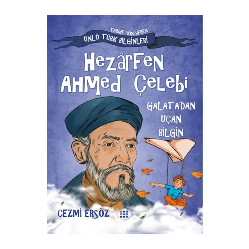 Nasıl Dâhi Oldum? Hezârfen Ahmed Çelebi – Galata’dan Uçan Bilgin
