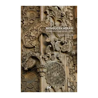 Mengücek Mirası Divriği Ulu Cami ve Külliyesi