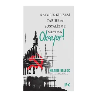 Katolik Kilisesi Tarihe ve Sosyalizme Meydan Okuyor!