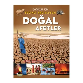 Doğal Afetler - Çocuklar İçin Resimli Ansiklopedi