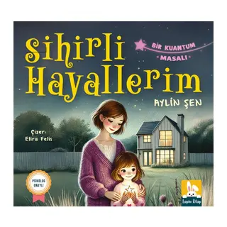 Sihirli Hayallerim - Bir Kuantum Masalı