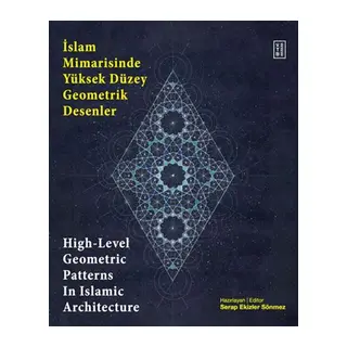 İslam Mimarisinde Yüksek Düzey Geometrik Desenler - High-Level Geometric Patterns In Islamic Archite