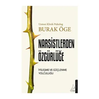 Narsistlerden Özgürlüğe - İyileşme ve Güçlenme Yolculuğu