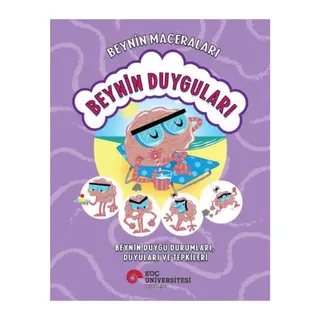 Beynin Maceraları - Beyin Duygu Durumları, Duyular Ve Tepkileri