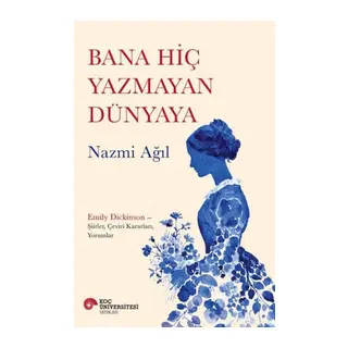 Bana Hiç Yazmayan Dünyaya