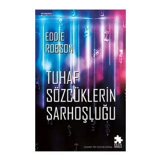 Tuhaf Sözcüklerin Sarhoşluğu