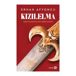 Kızılelma - Türk’ün Dünyaya Yön Verme Ülküsü