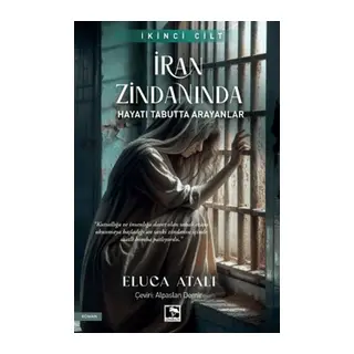 İran Zindanında - Hayatı Tabutta Arayanlar