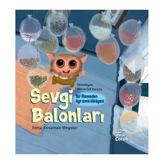 Sevgi Balonları - Bir Memeden Ayrışma Hikayesi