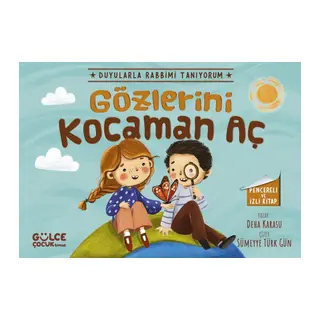 Gözlerini Kocaman Aç - Duyularla Rabbimi Tanıyorum 3 (Pencereli Kitap)