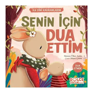 Senin İçin Dua Ettim - İlk Dini Kavramlarım (Dua Etme)