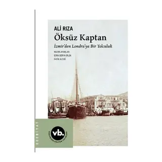Öksüz Kaptan İzmir'den Londra'ya Bir Yolculuk