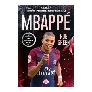 Mbappe– Benim Futbol Kahramanım