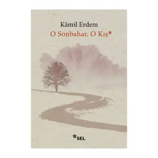 O Sonbahar, O Kış