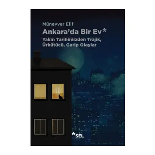 Ankara'da Bir Ev Yakın Tarihimizden Trajik, Ürkütücü, Garip Olaylar