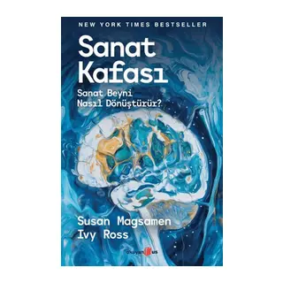Sanat Kafası- Sanat Beyni Nasıl Dönüştürür?
