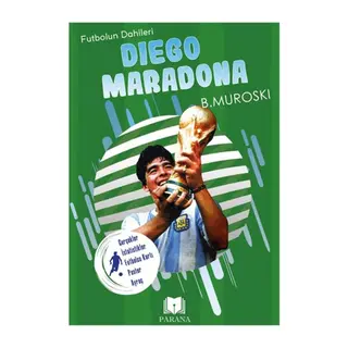 Diego Maradona - Futbolun Dahileri
