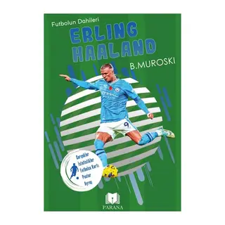 Erling Haaland - Futbolun Dahileri