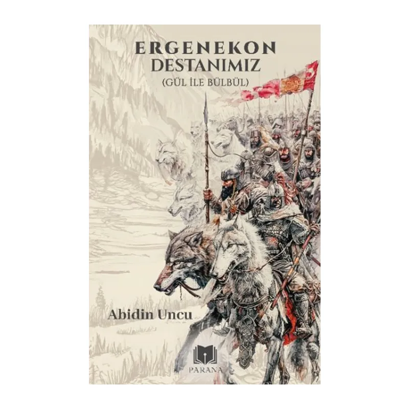 Ergenekon Destanımız (Gül İle Bülbül)