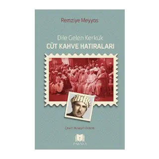 Dile Gelen Kerkük – Cüt Kahve Hatıraları