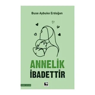 Annelik İbadettir