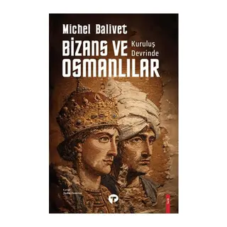 Kuruluş Devrinde Bizans ve Osmanlılar