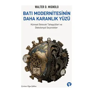 Batı Modernitesinin Daha Karanlık Yüzü