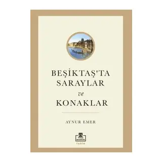 Beşiktaş’ta Saraylar ve Konaklar