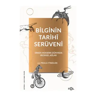 Bilginin Tarihî Serüveni –Erken Modern Dünyada Bilimsel Ağlar
