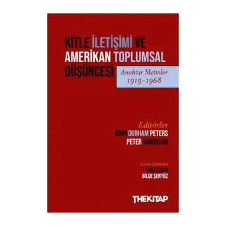 Kitle İletişimi ve Amerikan Toplumsal Düşüncesi (Anahtar Metinler 1919-1968)