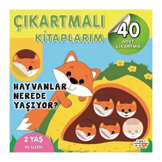 Çıkartmalı Kitaplarım-Hayvanlar Nerede Yaşıyor?