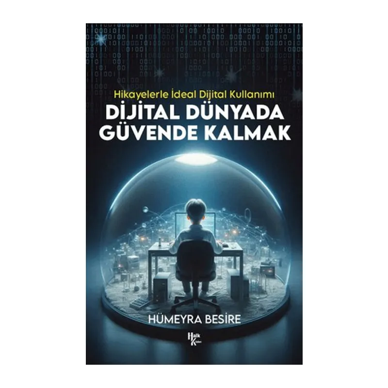 Dijital Dünyada Güvende Kalmak - Hikayelerle İdeal Dijital Kullanımı