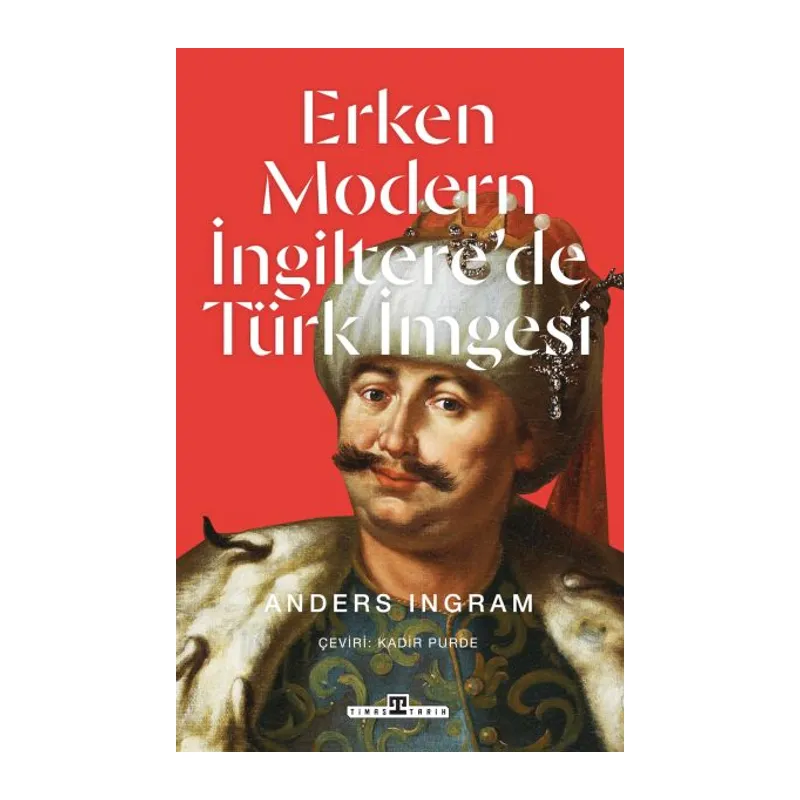 Erken Modern İngiltere’de Türk İmgesi