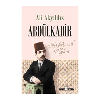 Abdülkadir Asi, Bencil ve Çapkın
