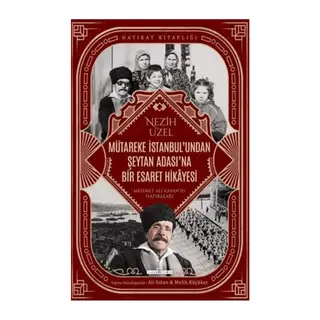 Mütareke İstanbul'undan Şeytan Adası'na Bir Esaret Hikayesi