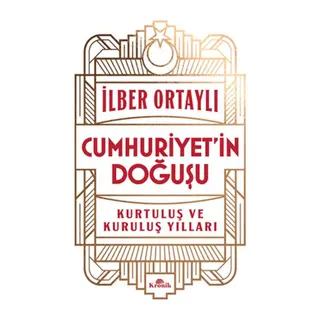 Cumhuriyet’in Doğuşu Kurtuluş ve Kuruluş Yılları