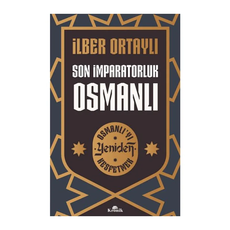 Son İmparatorluk Osmanlı - Osmanlı’yı Yeniden Keşfetmek 2