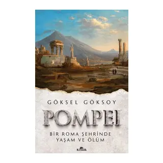 Pompei Bir Roma Şehrinde Yaşam ve Ölüm