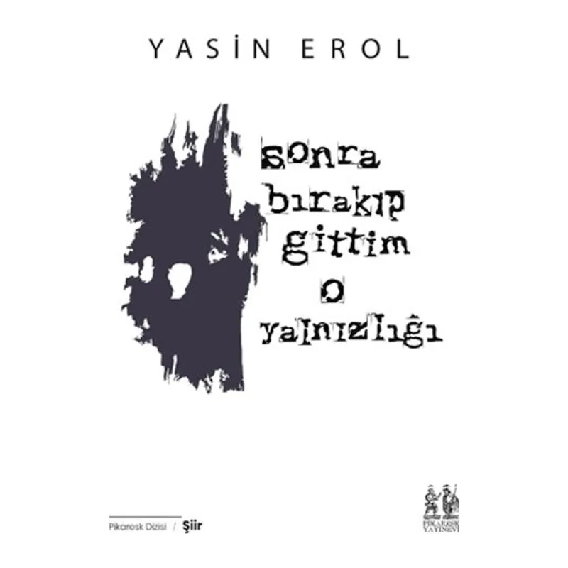 Sonra Bırakıp Gittim O Yalnızlığı