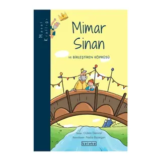 Masal Krallığı - Mimar Sinan ve Birleştiren Köprüsü