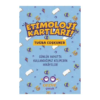 Etimoloji Kartları – Günlük Hayatta Kullandığımız Kelimelerin Hikâyeleri