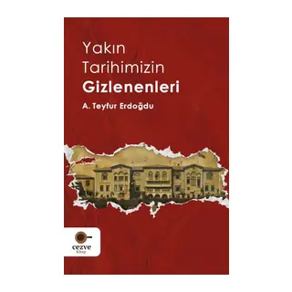 Yakın Tarihimizin Gizlenenleri