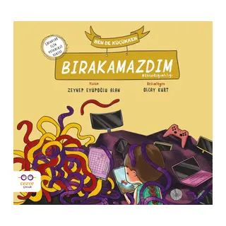 Ben de Küçükken Bırakamazdım
